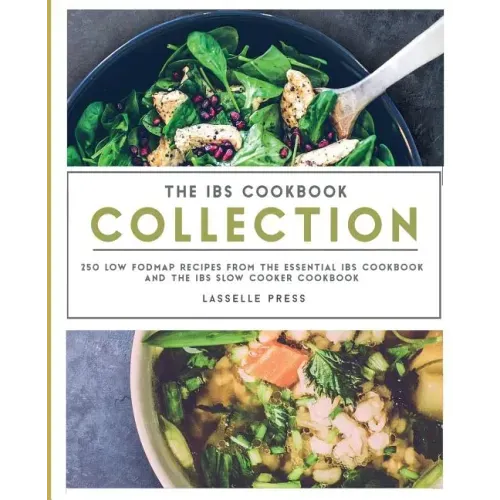 IBS Cookbook Collection: 250 Low FODMAP Recipes From The Essential IBS Cookbook and The IBS Slow Cooker Cookbook