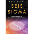 Seis Sigma: Una guía esencial para principiantes Seis Sigma (Six Sigma Spanish Edition)