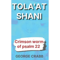 Tola'at Shani: The Crimson Worm of Psalm 22
