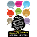 How to Succeed in Business Without Really Crying: Lessons from a Life in Comedy