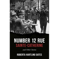 Number 12 Rue Sainte-Catherine: And Other Stories