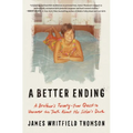A Better Ending: A Brother's Twenty-Year Quest to Uncover the Truth about His Sister's Death