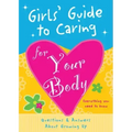 Girls' Guide to Caring for Your Body