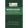 Matemática Acelerada: La Manera Más Fácil De Aprender Matemáticas