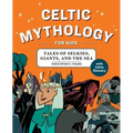 Celtic Mythology for Kids: Tales of Selkies, Giants, and the Sea