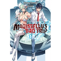 Magistellus Bad Trip, Vol. 1 (Light Novel): Volume 1