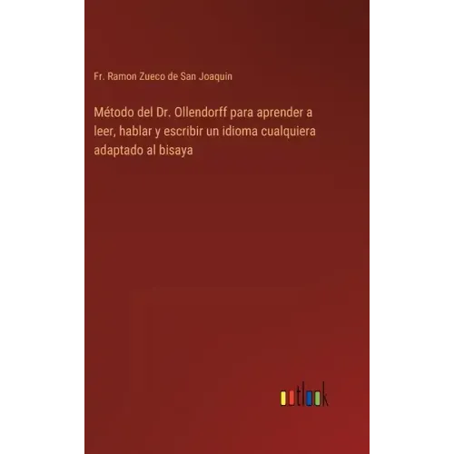 Método del Dr. Ollendorff para aprender a leer, hablar y escribir un idioma cualquiera adaptado al bisaya