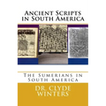Ancient Scripts in South America: The Sumerians in South America