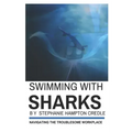 Swimming With Sharks: Navigating the Troublesome Workplace