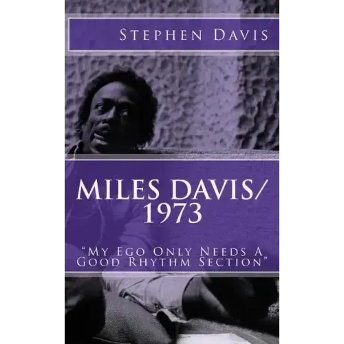 Miles Davis / 1973: "My Ego Only Needs A Good Rhythm Section"