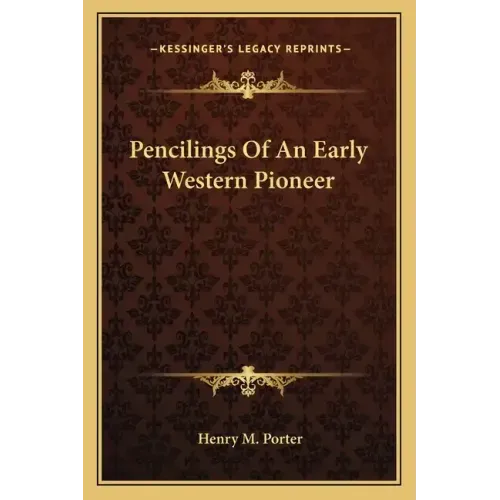 Pencilings of an Early Western Pioneer