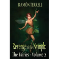 Revenge of the Nymph: The Fairies: Volume 2
