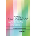 Affect, Psychoanalysis, and American Poetry: This Feeling of Exaltation