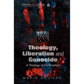 Theology, Liberation and Genocide: A Theology of the Periphery