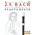 J. S. Bach Para Flauta Dulce: 10 Piezas F