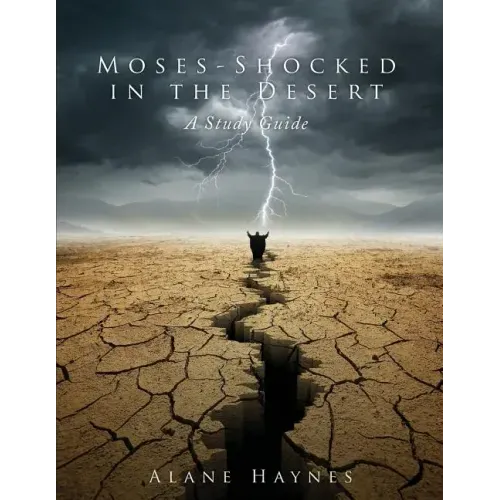 Moses - Shocked in the Desert: A Study Guide