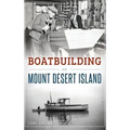 Boatbuilding on Mount Desert Island
