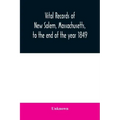 Vital records of New Salem, Massachusetts, to the end of the year 1849