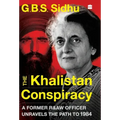 The Khalistan Conspiracy: A Former R&AW Officer Unravels the Path to 1984