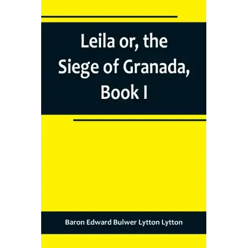 Leila or, the Siege of Granada, Book I