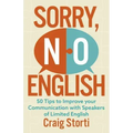 Sorry No English: 50 Tips to Improve Your Communication with Speakers of Limited English