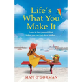 Life's What You Make It