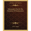 Astronomy's Part in the Mysteries of Freemasonry