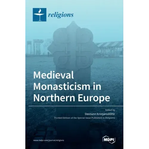 Medieval Monasticism in Northern Europe