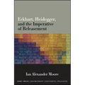 Eckhart, Heidegger, and the Imperative of Releasement