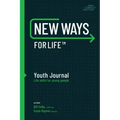 New Ways for Life(tm) Youth Journal: Life Skills for Young People Age 12 - 17
