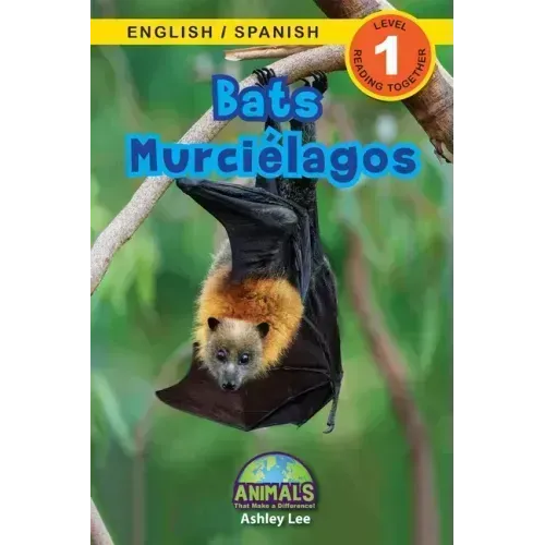 Bats / Murciélagos: Bilingual (English / Spanish) (Inglés / Español) Animals That Make a Difference! (Engaging Readers, Level 1)