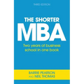 The Shorter MBA: Two years of business school in one book