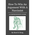 How To Win An Argument With A Narcissist: A Comprehensive Guide