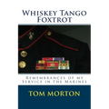 Whiskey Tango Foxtrot: Remembrances of my Service in the Marines