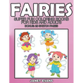 Fairies: Super Fun Coloring Books for Kids and Adults (Bonus: 20 Sketch Pages)