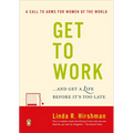 Get to Work: . . . And Get a Life, Before It's Too Late