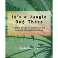 It's A Jungle Out There: 10 Bible Lessons For Ladies