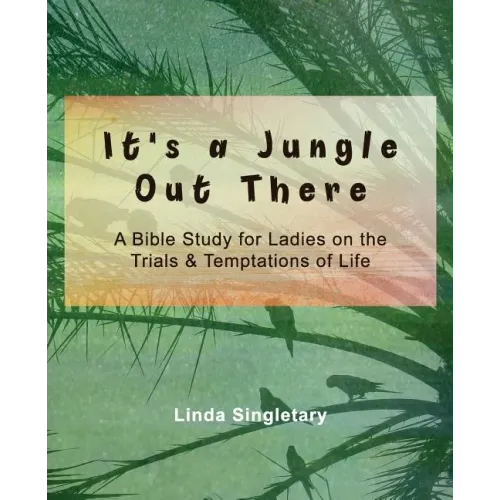 It's A Jungle Out There: 10 Bible Lessons For Ladies