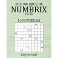 The Big Book of Numbrix 10x10 - 1000 Puzzles - Easy to Hard: Number Logic Puzzles - Brain Games for Adults with Full Solutions