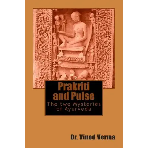 Prakriti and Pulse: The two Mysteries of Ayurveda