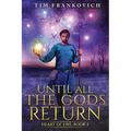 Until All The Gods Return