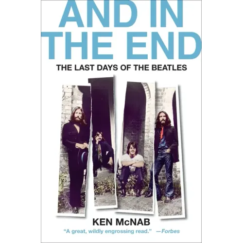 And in the End: The Last Days of the Beatles