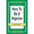 How to be a Nigerian