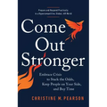 Come Out Stronger: Embrace Crisis to Stack the Odds, Keep People on Your Side, and Buy Time