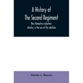 A history of the Second regiment, New Hampshire volunteer infantry, in the war of the rebellion