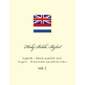 Holy Bible. Bijbel: English - Dutch Parallel Text. Engels - Nederlands Parallelle Tekst