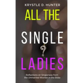 All the Single Ladies: Reflections on Singleness from the Unmarried Women in the Bible