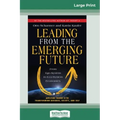 Leading from the Emerging Future: From Ego-System to Eco-System Economies (16pt Large Print Edition)