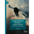 Contemporary Women's Ghost Stories: Spectres, Revenants, Ghostly Returns