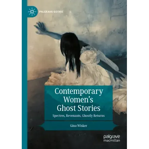 Contemporary Women's Ghost Stories: Spectres, Revenants, Ghostly Returns